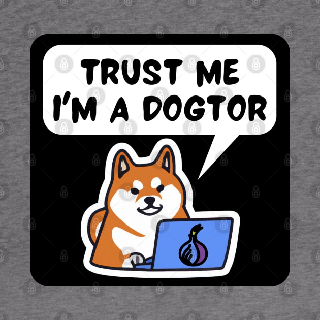 Shiba Inu Trust me I'm a DogTOR Cybersecurity by FSEstyle